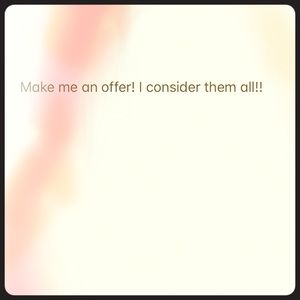 Don’t be afraid to make me an offer!!